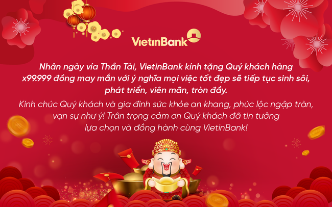 VietinBank dành 7 tỷ đồng “lì xì” khách hàng ưu tiên ngày vía Thần Tài