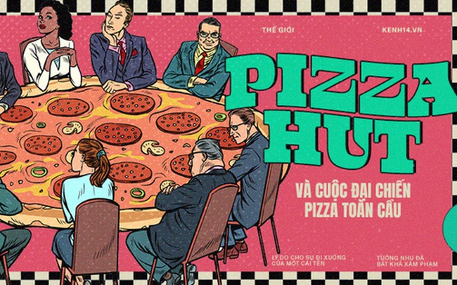 Pizza Hut và cuộc đại chiến pizza toàn cầu: Lý do cho sự đi xuống của một cái tên tưởng như đã bất khả xâm phạm